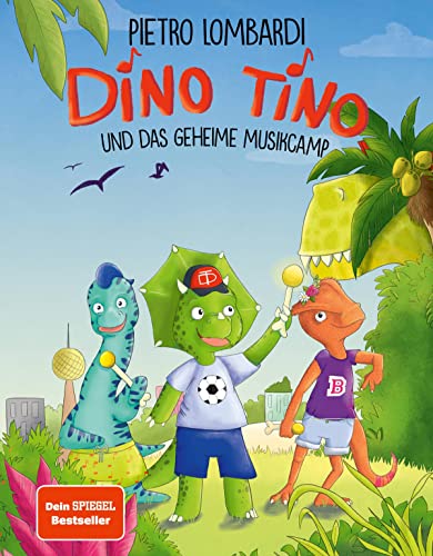 9783960962205: Dino Tino und das geheime Musikcamp: von Pietro Lombardi, Band 1