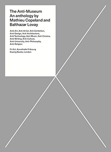 

The Anti-Museum: An Anthology