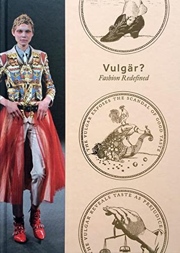 Beispielbild fr The Vulgar: Fashion Redefined (German) zum Verkauf von Antiquariat UEBUE