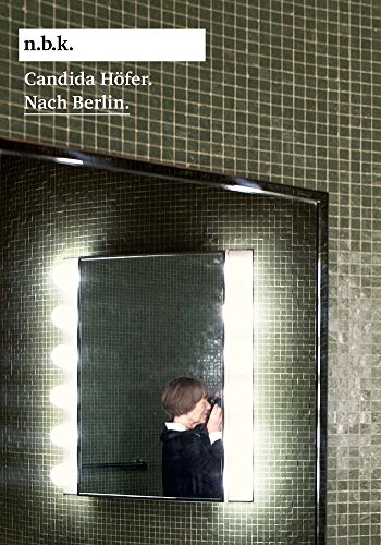 9783960981008: Candida HOfer Nach Berlin /anglais/allemand (N.b.k. Ausstellung, 22)