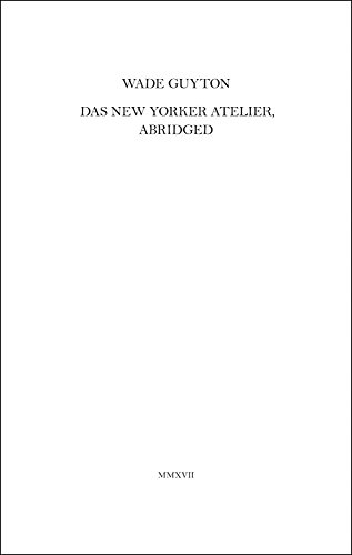 Stock image for WADE GUYTON : DAS NEW YORKER ATELIER, ABRIDGED for sale by Basi6 International