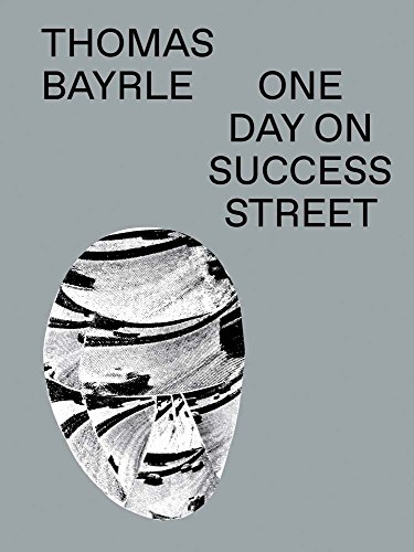 Stock image for Thomas Bayrle: One Day on Success Street for sale by Midtown Scholar Bookstore