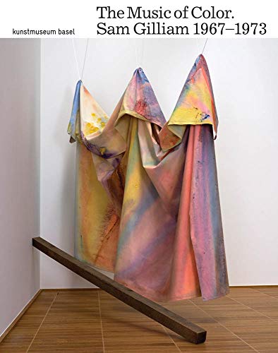 Stock image for Sam Gilliam: The Music of Color: 1967 "1973 for sale by Midtown Scholar Bookstore