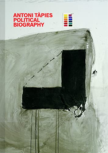 Beispielbild fr Antoni Tpies: Political Biography: Fundaci Antoni Tapies zum Verkauf von Brook Bookstore