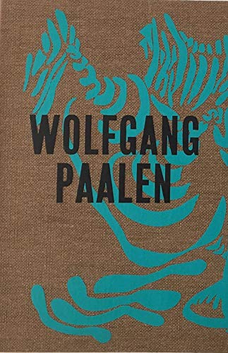 9783960985877: Wolfgang Paalen: Der Surrealist in Paris und Mexiko