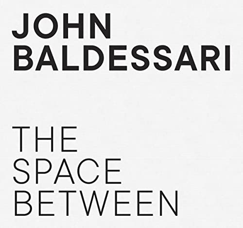 9783960988304: John Baldessari The Space Between /anglais: The Space Between Us