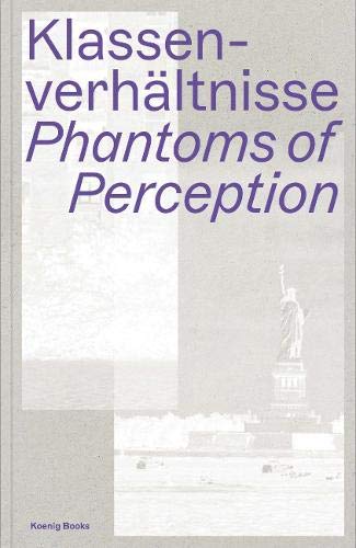 Stock image for Class Relations : Phantoms of Perception for sale by GreatBookPrices