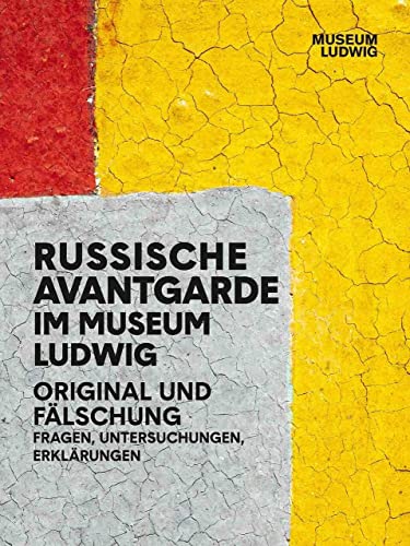 Stock image for Russian Avantgarde in the Museum Ludwig: Original und Falschung: Fragen, Untersuchungen, Erklarungen / Original and Fake: Questions, Research, Explanations for sale by Revaluation Books
