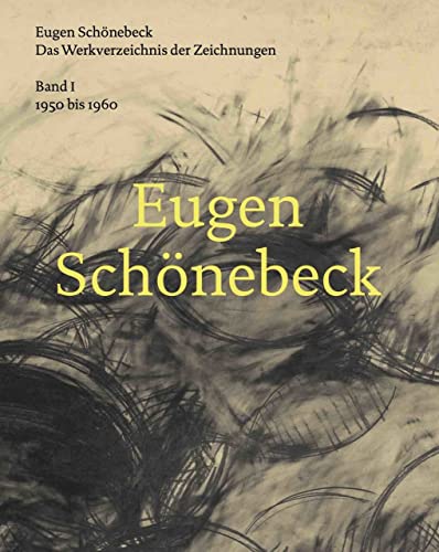 Stock image for Eugen Schnebeck. Band 1: 1950 - 1960: Das Werkverzeichnis der Zeichnungen for sale by Revaluation Books