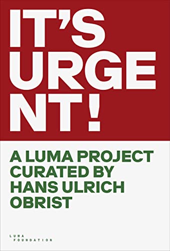 Beispielbild fr It's Urgent!: A Luma Project Curated by Hans Ulrich Obrist zum Verkauf von Front Cover Books