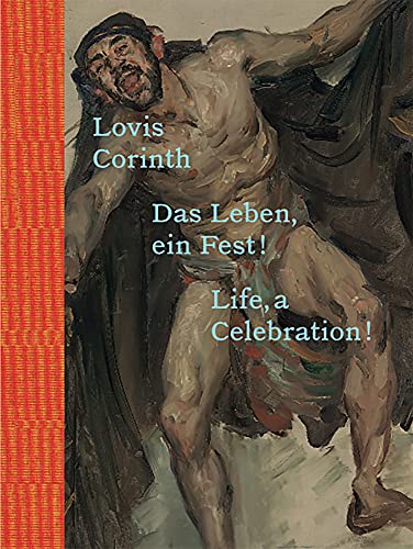 Stock image for Lovis Corinth: Das Leben - ein Fest! / Life, a Celebration! for sale by Revaluation Books