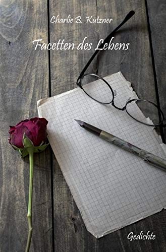 Facetten des Lebens - Charlie B. Kutzner