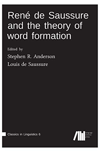 9783961100972: Ren de Saussure and the theory of word formation