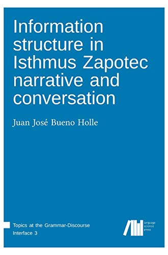Beispielbild fr Information structure in Isthmus Zapotec narrative and conversation zum Verkauf von Reuseabook