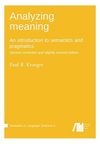 Beispielbild fr Analyzing meaning: An introduction to semantics and pragmatics. Second corrected and slightly revised edition. (Textbooks in Language Sciences) zum Verkauf von Revaluation Books