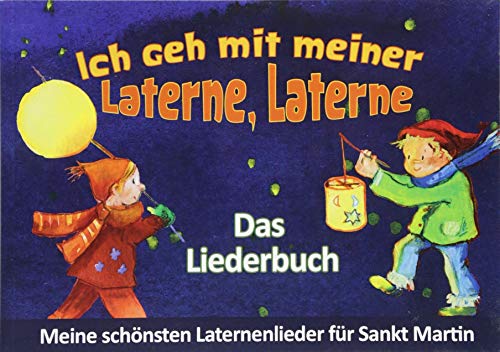 Stock image for Ich geh mit meiner Laterne, Laterne - Das Liederbuch -Language: german for sale by GreatBookPrices