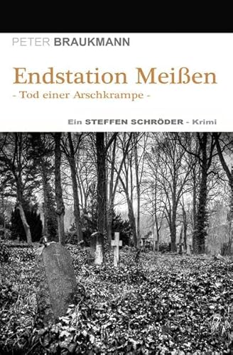 Beispielbild fr Endstation Meien: Tod einer Arschkrampe (Steffen Schrder Krimi) zum Verkauf von medimops