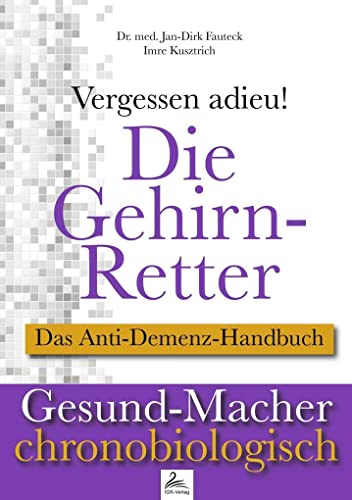 Stock image for Die Gehirn-Retter: ?Vergessen adieu! Das Anti-Demenz-Handbuch for sale by medimops