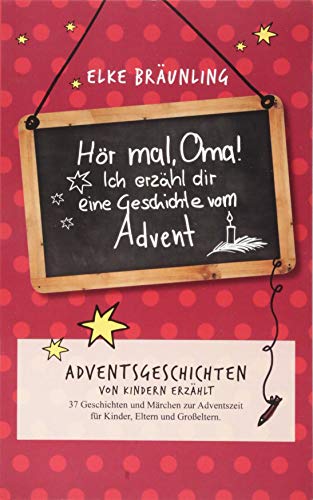 Beispielbild fr Hr mal, Oma! Ich erzhle dir eine Geschichte vom Advent: Adventsgeschichten - von Kindern erzhlt zum Verkauf von medimops