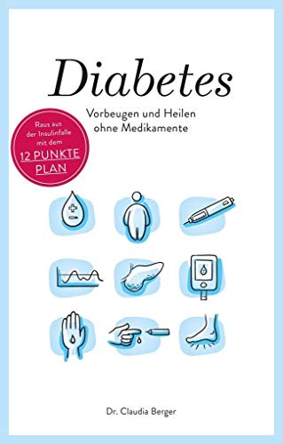 Beispielbild fr Diabetes - Vorbeugen und Heilen ohne Medikamente: Raus aus der Insulinfalle mit dem 12 Punkte Plan zum Verkauf von medimops