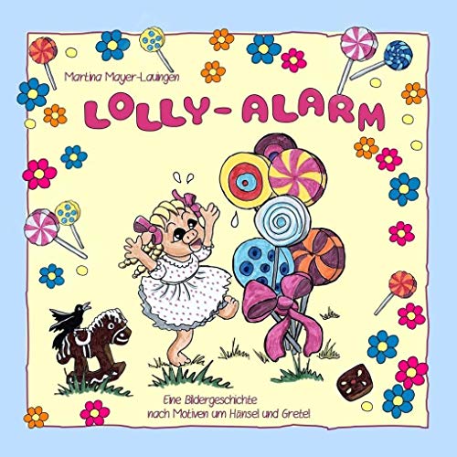 Imagen de archivo de Lolly-Alarm: Eine Bildergeschichte nach Motiven um Hnsel und Gretel a la venta por Revaluation Books