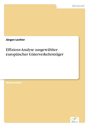 Imagen de archivo de Effizienz-Analyse ausgew hlter europ ischer G terverkehrstr ger (German Edition) a la venta por Mispah books