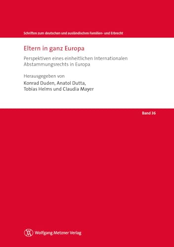 Beispielbild fr Eltern in ganz Europa: Perspektiven eines einheitlichen Internationalen Abstammungsrechts in Europa zum Verkauf von Revaluation Books