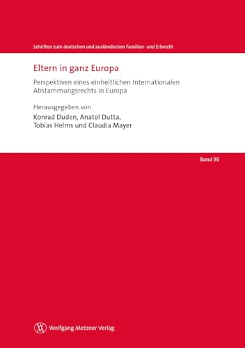 Stock image for Eltern in ganz Europa: Perspektiven eines einheitlichen Internationalen Abstammungsrechts in Europa for sale by Revaluation Books
