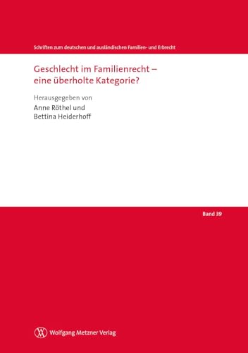 Beispielbild fr Geschlecht im Familienrecht - eine berholte Kategorie? zum Verkauf von Blackwell's