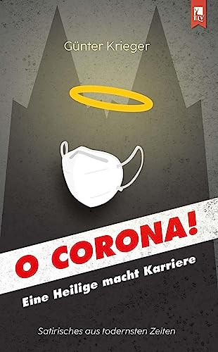 9783961230334: O Corona!: Eine Heilige macht Karriere