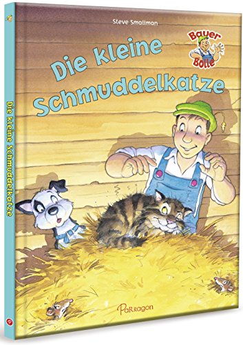 9783961280193: Bauer Bolle Die kleine Schmuddelkatze: Lustige Bauernhofgeschichten zum Vorlesen und Mitlachen