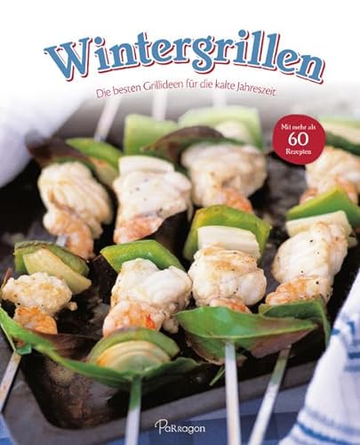 Stock image for Wintergrillen: Die besten Grillideen fr die kalte Jahreszeit for sale by medimops