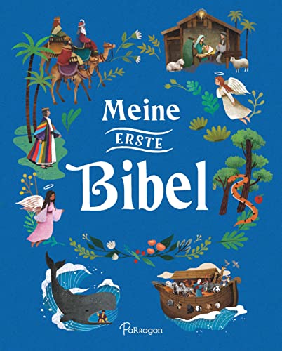 Meine erste Bibel: bunt illustriertes Kinderbuch. : Mit kindgerechten ersten Bibelgeschichten fÃ¼r die Kleinsten (schÃ nes Geschenk fÃ¼r Taufe, Kommunion oder Einschulung) - Rachel Moss
