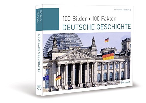 Stock image for Deutsche Geschichte: 100 Bilder, 100 Fakten for sale by medimops
