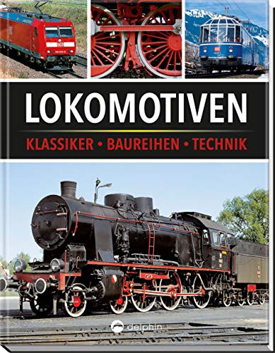 9783961282845: Lokomotiven: Klassiker, Baureihen, Technik