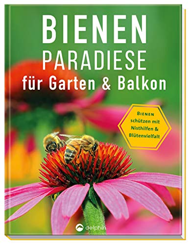 Stock image for Bienenparadiese fr Garten & Balkon: Bienen schtzen mit Nisthilfen & Bltenvielfalt for sale by Ammareal