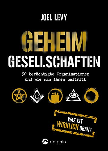 Beispielbild fr Geheimgesellschaften: 50 berchtigte Organisationen und wie man ihnen beitritt zum Verkauf von Trendbee UG (haftungsbeschrnkt)