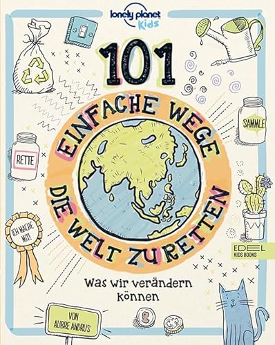 Stock image for 101 einfache Wege, die Welt zu retten: Was wir verndern knnen for sale by medimops