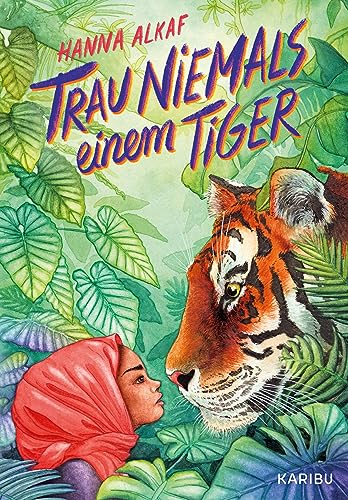 Stock image for Trau niemals einem Tiger: Authentisch-magische Geschichte aus Malaysia fr Mdchen ab 10 Jahren for sale by medimops