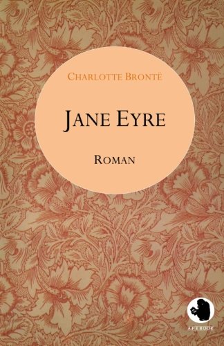 Stock image for Jane Eyre (ApeBook Classics; dt.): Die Waise von Lowood. Eine Autobiographie (Roman) (Victorian Writers) for sale by Revaluation Books