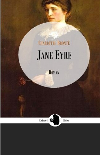 Stock image for Jane Eyre (ApeBook Classics; dt.; Kleingeld Edition): Die Waise von Lowood. Eine Autobiographie (Roman) (Victorian Writers) for sale by Revaluation Books