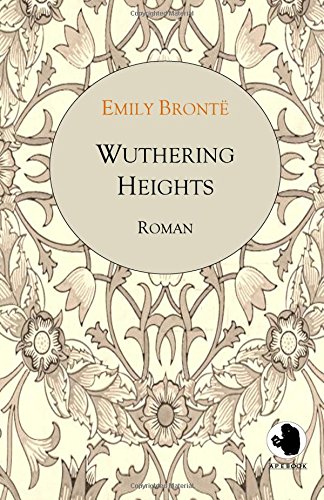 Beispielbild fr Wuthering Heights (ApeBook Classics; dt.): Sturmhhe (Victorian Writers) zum Verkauf von medimops