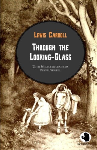 Stock image for Through the Looking-Glass (ApeBook Classics; illustr. by Peter Newell): And What Alice Found There (Victorian Writers) for sale by Revaluation Books