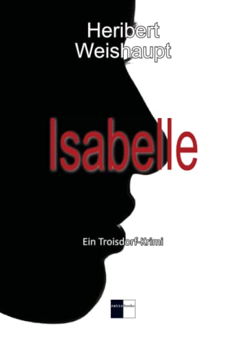 Beispielbild fr Isabelle: Ein Troisdorf-Krimi zum Verkauf von WorldofBooks