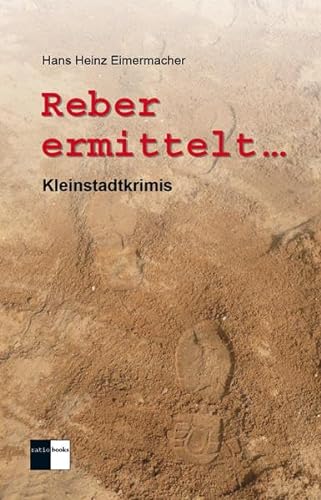 9783961360246: Reber ermittelt ...: Kleinstadtkrimis