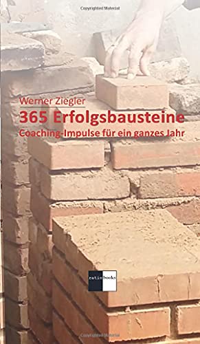 Beispielbild fr 365 Erfolgsbausteine: Coaching-Impulse fr ein ganzes Jahr zum Verkauf von medimops