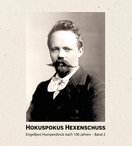 Immagine dell'editore per Hokuspokus Hexenschuss: Engelbert Humperdinck nach 100 Jahren - Band 2 venduto da medimops