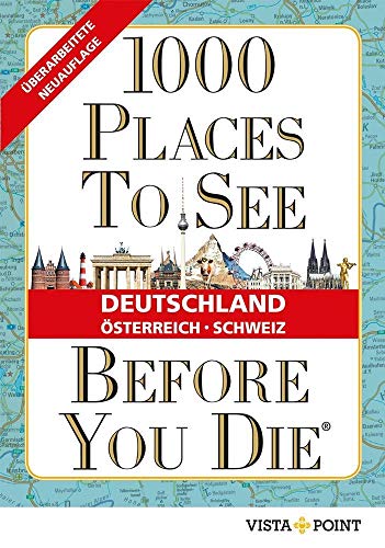 Beispielbild fr 1000 Places To See Before You Die - Deutschland, sterreich, Schweiz zum Verkauf von medimops