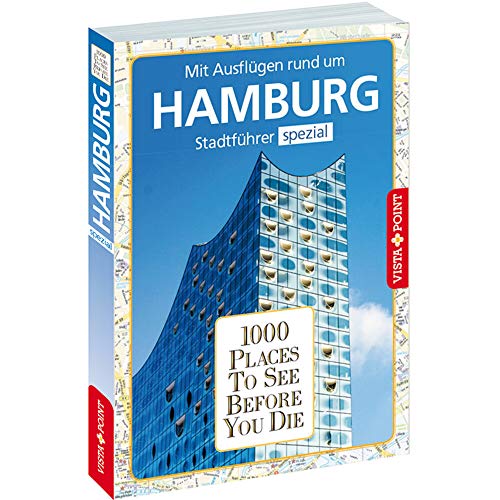 Stock image for 1000 Places To See Before You Die. Hamburg: Mit Ausflügen rund um Hamburg. Stadtführer spezial for sale by ThriftBooks-Dallas