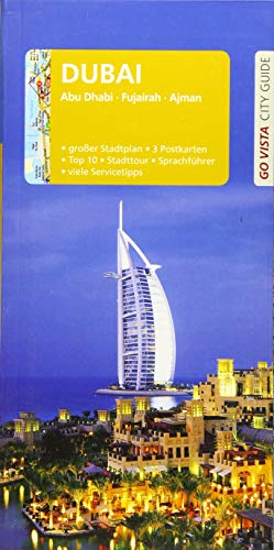 Beispielbild fr GO VISTA: Reisefhrer Dubai: Mit Abu Dhabi, Fujairah, Ajman - Mit Faltkarte und 3 Postkarten zum Verkauf von medimops